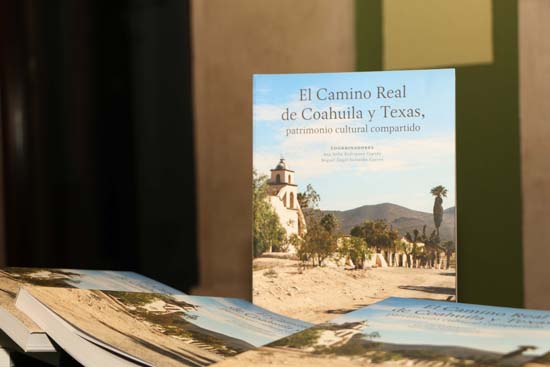 Presenta UA de C Libro “El Camino Real de Coahuila y Texas. Patrimonio Cultural Compartido” 