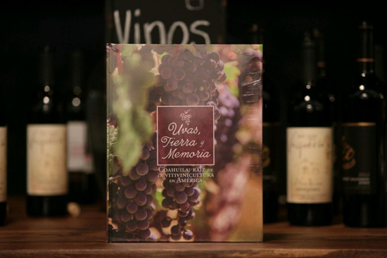 Presentan libro “Uvas, Tierra y Memoria. Coahuila: Raíz de la Vitivinicultura en América” 