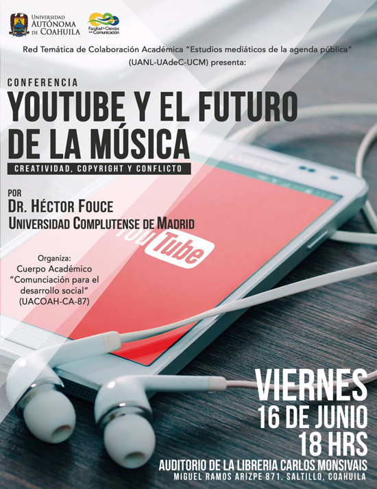 Invita UA de C a la Conferencia “YOUTUBE y el Futuro de la Música: Creatividad, Copyright y Conflicto” 